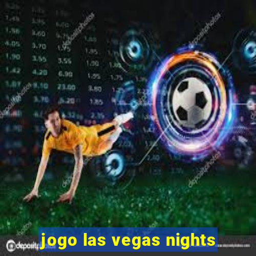 jogo las vegas nights